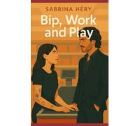 Bip, Work and Play: L'amour en libre-service : Tome 2