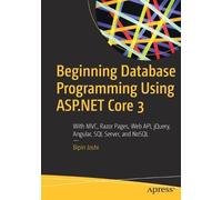 Bipin Joshi Beginning Database Programming Using ASP.NET Core 3 (Tascabile)