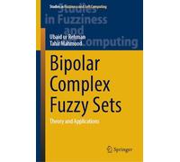 Bipolar Complex Fuzzy Sets: Theory and Applications: 439