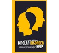 Bipolar Disorder Help: A Comprehensive Guide to Managing Mood Swings and Finding Stability