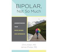 Chris Aiken James Phelps Bipolar, Not So Much (Tascabile)