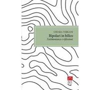 Bipolari in bilico. Testimonianze e riflessioni