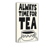 BIQHTGA Poster su tela con scritta "There's Always Time for Tea", decorazione artistica da parete per soggiorno, camera da letto, 60 x 90 cm