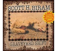 Biram, Scott H. - Graveyard Shift