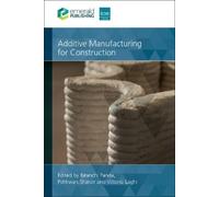 Biranchi Panda Additive Manufacturing for Construction (Tascabile)