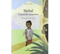 Birbal il piccolo sciamano. Ediz. illustrata