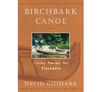 Birchbark Canoe: Living Among the Algonquin