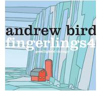 Bird, Andrew - Fingerlings 4