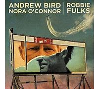 Bird, Andrew/Fulks, Robbie - Andrew Bird & Nora O'Connor/Robbie Fulks