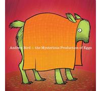 Bird, Andrew - The Mysterious Production of Eggs (20th Anniversary)