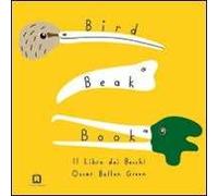 Bird beak book. Il libro dei becchi. Ediz. illustrata