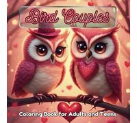 Bird Couples Coloring Book for Adults and Teens: Over 50 Romantic Designs Perfect for Relaxation