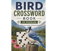 Bird Crossword Book: Bird Themed Crossword With Easy To Read Text Including Over 300 Species. Sharpen Your Mind, Celebrate Birds | 6x9 Inches, 70 ... Gift For Holidays And Special Occasions