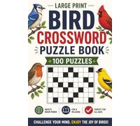Bird Crossword Puzzle Book: 100 Fun and Challenging Crossword Puzzles for Adults and Seniors (With Solutions)