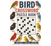 Bird Crossword Puzzle Book: 100 Large Print Crossword Puzzles for Adults (With Solutions)