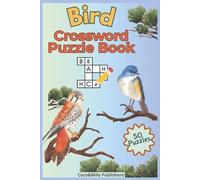 Bird Crossword Puzzle Book: Crossword Puzzles with Easy To Read Print about Bird Lovers, Bird Species, and Birdwatchers | For Adult, Seniors and Teens | 6x9 inches, 100 pages | 50 Engaging Bible Puzzles | Gift for Vacations, Holidays and Free times