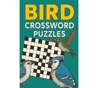 Bird Crossword Puzzles: Crossword Puzzles with Easy-to-Read Print about Birds, Birdwatching, and More | 6x9 inches | 120 pages | 50+ Puzzles ... Gifts for Vacation, Holidays, and Relaxation