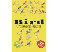 Bird Crossword Puzzles: Crossword Puzzles with Easy to read print about Birds, Birdwatching, Bird Habitat and More | 6x9 inches, 120 pages | 50+ Puzzles... Gift for Vacations, Holidays and Relaxation