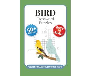 Bird Crossword Puzzles: Crossword Puzzles with Easy to Read Print about Birds, Ornithology, Species and More I 6x9 inches, 120 pages I 50+ Puzzles … Gift for Vacations, Holidays and Relaxation