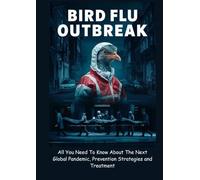 BIRD FLU OUTBREAK: All You Need To Know About The Next Global Pandemic, Prevention Strategies and Treatment
