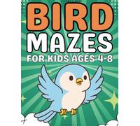 Bird Gifts for Kids : Bird Mazes for Kids Ages 4-8: Fun and Creative Puzzle Activity Book for Boys and Girls