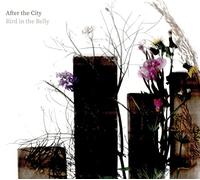 Bird In The Belly - After The City