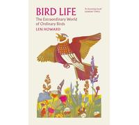 Bird Life: The Extraordinary World of Ordinary Birds with an introduction by Stephen Moss