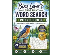 Bird Lover's Large Print Word Search Puzzle Book: 100 Easy to Medium Word Search Puzzles for Bird Enthusiasts | Backyard Birds, Songbirds, Birds of ... Rare & Exotic Birds | Solutions Included