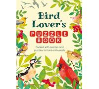 Bird Lover's Puzzle Book: Packed With Quizzes, Puzzles and Trivia for Bird Enthusiasts