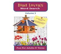 Bird Lover's Word Search Volume 3 6X9: 80 Easy to Read Puzzles