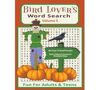 Bird Lover's Word Search - Volume 5/B: 80-Easy To Read Puzzles - Size/8.5 x 11 - Fun For Adults & Teens