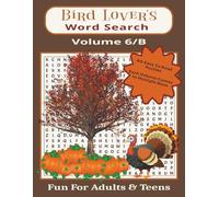 Bird Lover's Word Search - Volume 6/B: 80-Easy To Read Puzzles -Size/8.5 x 11 - Fun For Adults & Teens