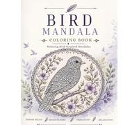 Bird Mandala coloring book: Beautiful Bird Designs for Relaxation and Stress Relief