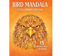 Bird Mandala Coloring Book: Relaxing and Beautiful Mandala Birds Coloring Pages for Adults and Teens