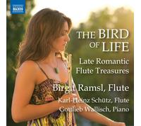 Bird Of Life (The): Late Romantic Flute Treasures - AA.VV. (Audio Cd)