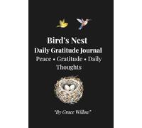 Bird’s Nest Daily Gratitude Journal: Peace • Gratitude • Daily Thoughts