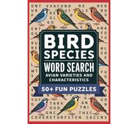 Bird Species Word Search: Discover Bird Wonders with Puzzles on Wildlife, Ornithology, and Nature | 6x9 Format 50+ Puzzles | Fun & Educational for All Ages