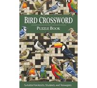 Bird-Themed Crossword Puzzles for Feathered Fans: 55 Challenging Crosswords Exploring Species, Habitats, Behaviors, and Ornithology Trivia