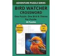 Bird Watcher Crossword: 60 Easy-to-Read Bird-Themed Crossword Puzzles Featuring Common, Wild, and Exotic Birds and more |6x9, 126 pages | 60 puzzles..