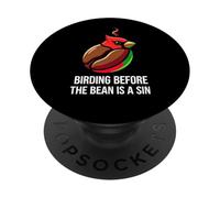 Bird Watching Humor Birding Before The Bean Is A Sin PopSockets PopGrip Adesivo