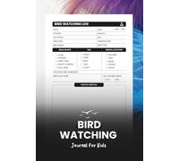 Bird Watching Journal for Kids: A Fun Logbook for Young Birders to Record Sightings and Discover Nature