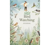 Bird Watching Journal & Logbook: A Comprehensive Notebook for Birders to Record Sightings, Species, and Notes