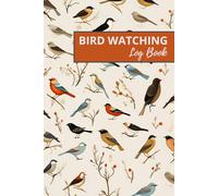 Bird Watching Log Book: Awesome Birding Journal for Bird Watchers & Birders - Birding Field Notebook to Track and Record Bird Sightings
