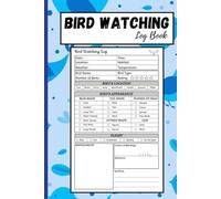 Bird Watching Log Book: Birding Journal for Bird Watchers | Bird Watching Field Notebook to Track and Record Bird Sightings | 6x9 inches