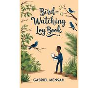 Bird Watching Log Book: Birding Journal for Bird Watchers: Birdwatching Field Notebook for Tracking and Recording Bird Sightings