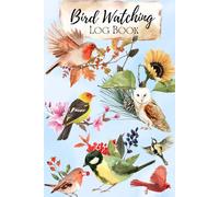 Bird Watching Log Book: Birding Simple & Sweet Track Sightings and Record Notes Birder Journal