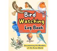 Bird Watching Log Book: Documenting the Wonders of the Avian World, Size 8.5 x 11 inches