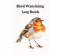 Bird Watching Log Book: Record Bird Sightings, Locations, and Notes | Ideal for Birding Enthusiasts and Nature Lovers, 6 x 9 inches, 100 pages, Great gift for the Bird Watching enthusiasts