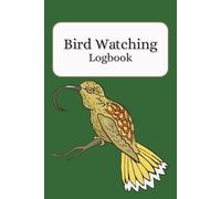 Bird Watching Logbook: A Birdwatching logbook to Record Sightings, Species, and Notes | 100 clearly set out pages | 6 x 9 inches | a perfect companion for any bird lovers