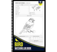 Bird Watching Logbook: Record Bird Species, Locations, Dates, Weather Conditions, Sightings, and Personal Notes for Backyard and Field Birders with Space for Drawings and Observations
